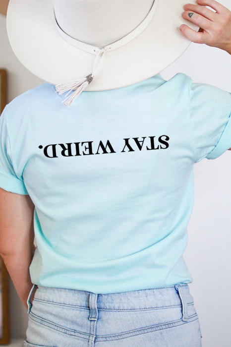 Stay Weird Tee 5116