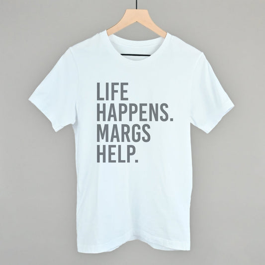 Life Happens Margs Help