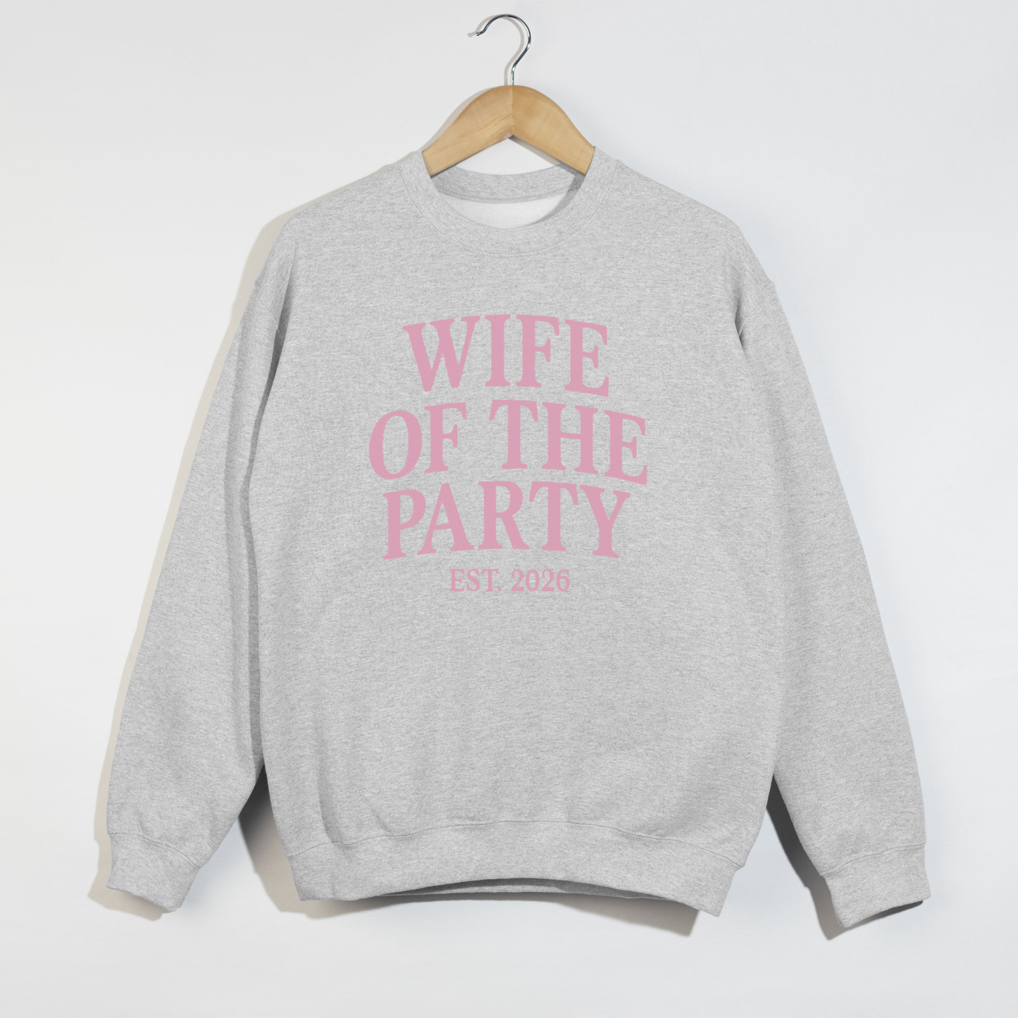 Wife of the Party Crewneck Sweatshirt – Bridal Crewneck, Newlywed Sweatshirt